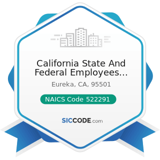 California State And Federal Employees Credit Union - NAICS Code 522291 - Consumer Lending