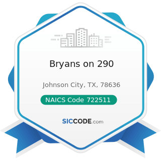 Bryans on 290 - NAICS Code 722511 - Full-Service Restaurants