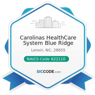 Carolinas HealthCare System Blue Ridge - NAICS Code 622110 - General Medical and Surgical...