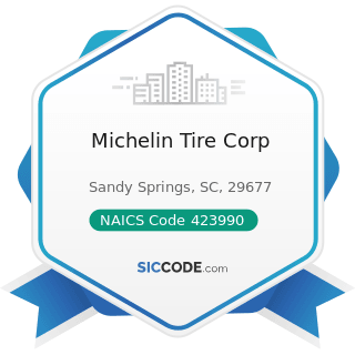 Michelin Tire Corp - NAICS Code 423990 - Other Miscellaneous Durable Goods Merchant Wholesalers