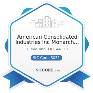 American Consolidated Industries Inc Monarch Steel - SIC Code 5051 - Metals Service Centers and...