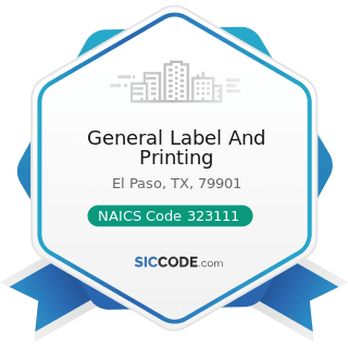 General Label And Printing - NAICS Code 323111 - Commercial Printing (except Screen and Books)