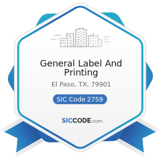 General Label And Printing - SIC Code 2759 - Commercial Printing, Not Elsewhere Classified