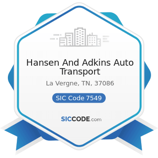 Hansen And Adkins Auto Transport - SIC Code 7549 - Automotive Services, except Repair and...