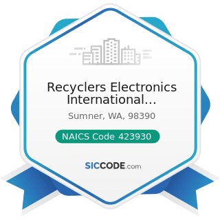 Recyclers Electronics International Washington Inc - NAICS Code 423930 - Recyclable Material...