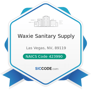 Waxie Sanitary Supply - NAICS Code 423990 - Other Miscellaneous Durable Goods Merchant...