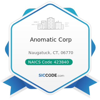 Anomatic Corp - NAICS Code 423840 - Industrial Supplies Merchant Wholesalers