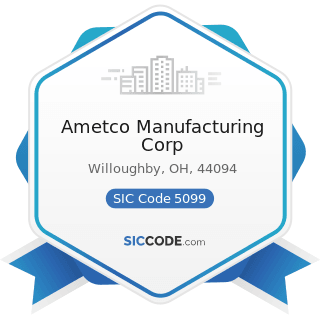 Ametco Manufacturing Corp - SIC Code 5099 - Durable Goods, Not Elsewhere Classified