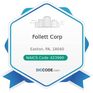 Follett Corp - NAICS Code 423990 - Other Miscellaneous Durable Goods Merchant Wholesalers