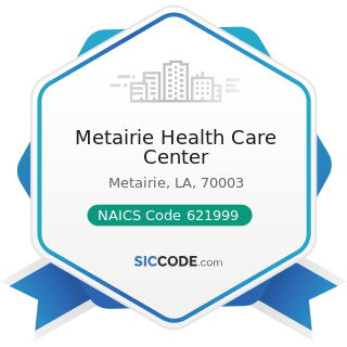 Metairie Health Care Center - NAICS Code 621999 - All Other Miscellaneous Ambulatory Health Care...