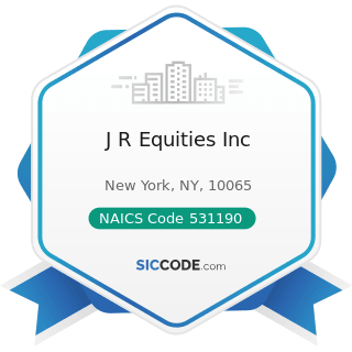J R Equities Inc - NAICS Code 531190 - Lessors of Other Real Estate Property