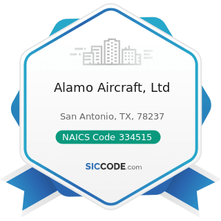 Alamo Aircraft, Ltd - NAICS Code 334515 - Instrument Manufacturing for Measuring and Testing...