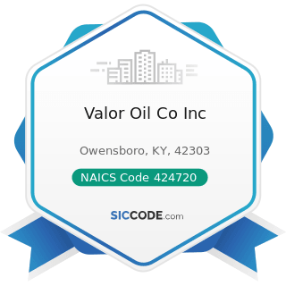 Valor Oil Co Inc - NAICS Code 424720 - Petroleum and Petroleum Products Merchant Wholesalers...