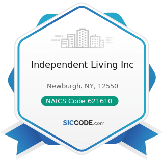 Independent Living Inc - NAICS Code 621610 - Home Health Care Services