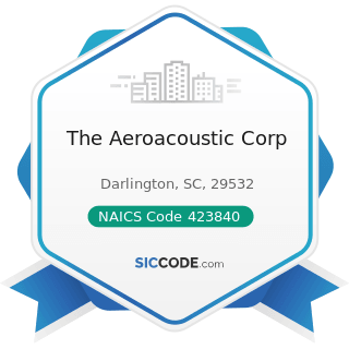 The Aeroacoustic Corp - NAICS Code 423840 - Industrial Supplies Merchant Wholesalers