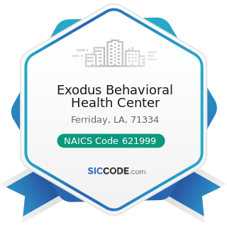 Exodus Behavioral Health Center - NAICS Code 621999 - All Other Miscellaneous Ambulatory Health...
