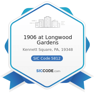 1906 at Longwood Gardens - SIC Code 5812 - Eating Places