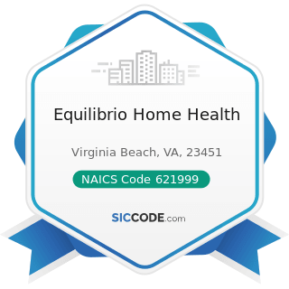 Equilibrio Home Health - NAICS Code 621999 - All Other Miscellaneous Ambulatory Health Care...