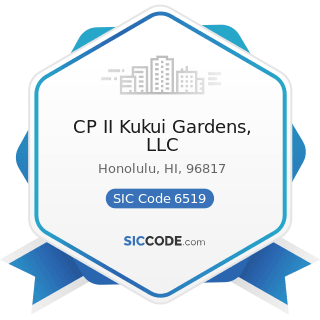 CP II Kukui Gardens, LLC - SIC Code 6519 - Lessors of Real Property, Not Elsewhere Classified