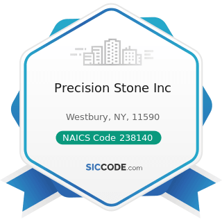 Precision Stone Inc - NAICS Code 238140 - Masonry Contractors