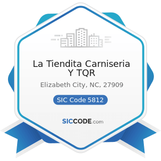 La Tiendita Carniseria Y TQR - SIC Code 5812 - Eating Places