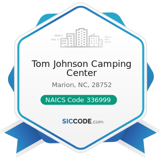 Tom Johnson Camping Center - NAICS Code 336999 - All Other Transportation Equipment Manufacturing