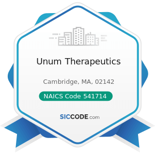 Unum Therapeutics - NAICS Code 541714 - Research and Development in Biotechnology (except...