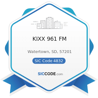 KIXX 961 FM - SIC Code 4832 - Radio Broadcasting Stations