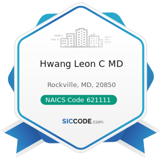 Hwang Leon C MD - NAICS Code 621111 - Offices of Physicians (except Mental Health Specialists)