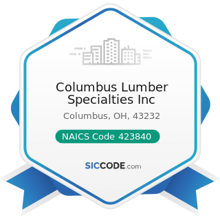 Columbus Lumber Specialties Inc - NAICS Code 423840 - Industrial Supplies Merchant Wholesalers