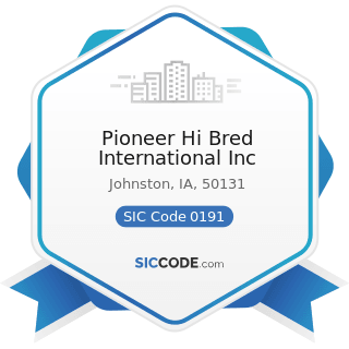 Pioneer Hi Bred International Inc - SIC Code 0191 - General Farms, Primarily Crop