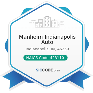 Manheim Indianapolis Auto - NAICS Code 423110 - Automobile and Other Motor Vehicle Merchant...