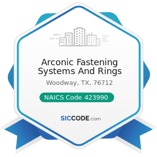 Arconic Fastening Systems And Rings - NAICS Code 423990 - Other Miscellaneous Durable Goods...