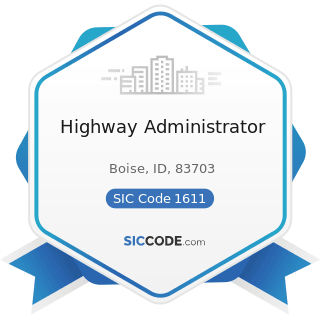 Highway Administrator - SIC Code 1611 - Highway and Street Construction, except Elevated Highways