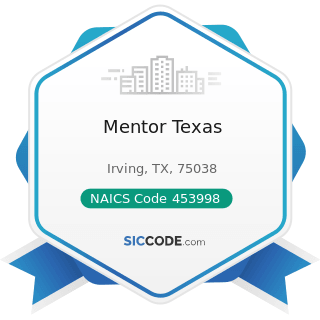 Mentor Texas - NAICS Code 453998 - All Other Miscellaneous Store Retailers (except Tobacco...