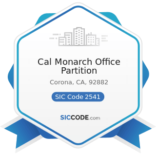 Cal Monarch Office Partition - SIC Code 2541 - Wood Office and Store Fixtures, Partitions,...