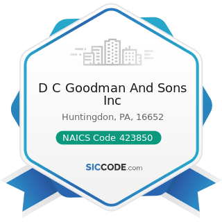 D C Goodman And Sons Inc - NAICS Code 423850 - Service Establishment Equipment and Supplies...