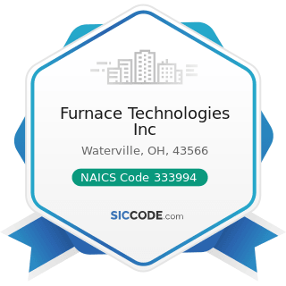 Furnace Technologies Inc - NAICS Code 333994 - Industrial Process Furnace and Oven Manufacturing