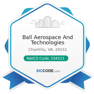 Ball Aerospace And Technologies - NAICS Code 334511 - Search, Detection, Navigation, Guidance,...
