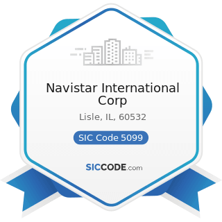 Navistar International Corp - SIC Code 5099 - Durable Goods, Not Elsewhere Classified