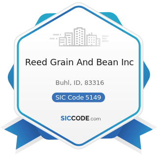 Reed Grain And Bean Inc - SIC Code 5149 - Groceries and Related Products, Not Elsewhere...