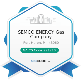 SEMCO ENERGY Gas Company - NAICS Code 221210 - Natural Gas Distribution