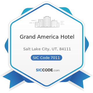Grand America Hotel - SIC Code 7011 - Hotels and Motels