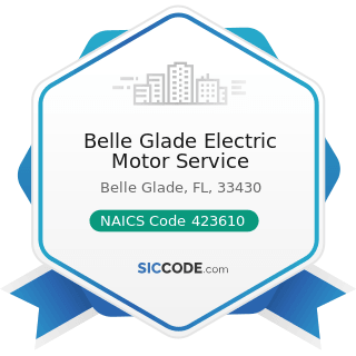 Belle Glade Electric Motor Service - NAICS Code 423610 - Electrical Apparatus and Equipment,...