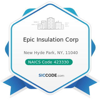 Epic Insulation Corp - NAICS Code 423330 - Roofing, Siding, and Insulation Material Merchant...