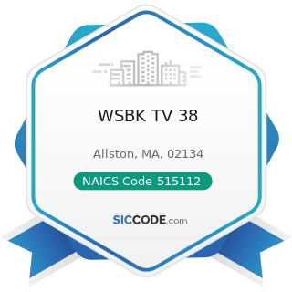 WSBK TV 38 - NAICS Code 515112 - Radio Stations