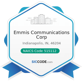 Emmis Communications Corp - NAICS Code 515112 - Radio Stations