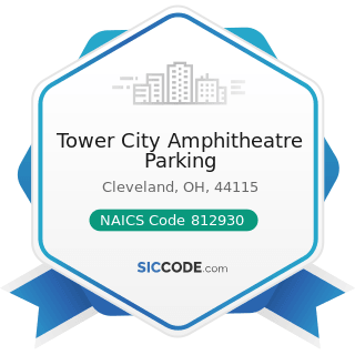 Tower City Amphitheatre Parking - NAICS Code 812930 - Parking Lots and Garages