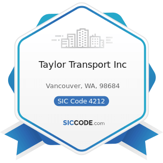 Taylor Transport Inc - SIC Code 4212 - Local Trucking without Storage