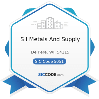 S I Metals And Supply - SIC Code 5051 - Metals Service Centers and Offices